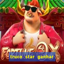 truco star ganhar dinheiro pix